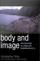 Body and Image : Explorations in Landscape Phenomenology 2.