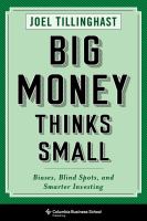Big money thinks small : biases, blind spots, and smarter investing /
