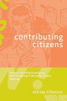 Contributing Citizens : Modern Charitable Fundraising and the Making of the Welfare State, 1920-66.