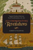 Accommodating revolutions Virginia's Northern Neck in an era of transformations, 1760-1810 /