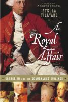 A royal affair : George III and his scandalous siblings /