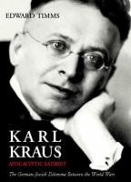 Karl Kraus, apocalyptic satirist : the post-war crisis and the rise of the Swastika /