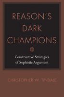 Reason's dark champions constructive strategies of Sophistic argument /