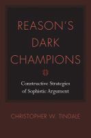 Reason's dark champions : constructive strategies of Sophistic argument /