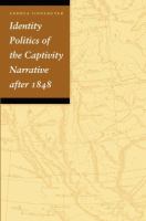 Identity politics of the captivity narrative after 1848 /