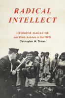Radical intellect Liberator magazine and black activism in the 1960s /