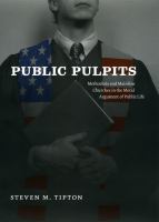 Public pulpits : Methodists and mainline churches in the moral argument of public life /