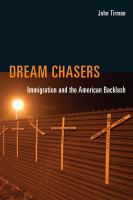 Dream chasers immigration and the American backlash /