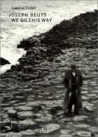 Joseph Beuys : we go this way /