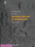 Catalogue of the National Museum of Afghanistan, 1931-1985 /