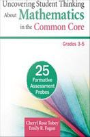 Uncovering Student Thinking About Mathematics in the Common Core, Grades 3-5 : 25 Formative Assessment Probes.