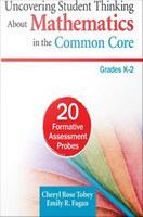 Uncovering Student Thinking About Mathematics in the Common Core, Grades K–2 : 20 Formative Assessment Probes.