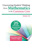 Uncovering student thinking about mathematics in the common core, grades 3-5 25 formative assessment probes /