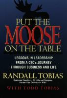 Put the moose on the table : lessons in leadership from a CEO's journey through business and life /