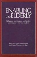 Enabling the elderly : religious institutions within the community service system /