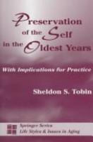 Preservation of the self in the oldest years : with implications for practice /