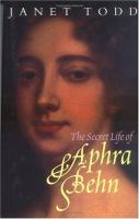 The secret life of Aphra Behn /