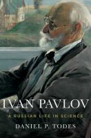 Ivan Pavlov a Russian life in science /