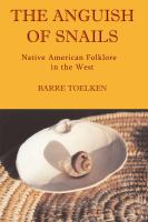 The anguish of snails : Native American folklore in the West /