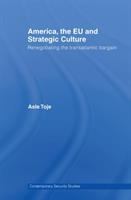 America, the EU and strategic culture : renegotiating the transatlantic bargain /