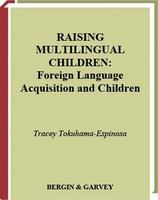 Raising multilingual children foreign language acquisition and children /