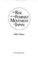 The rise of the feminist movement in Japan /