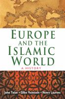 Europe and the Islamic World : A History.