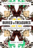 Buried in Treasures : Help for Compulsive Acquiring, Saving, and Hoarding.