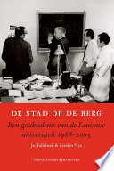 De stad op de berg een geschiedenis van de Leuvense Universiteit sinds 1968 /