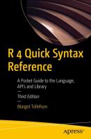 R 4 Quick Syntax Reference A Pocket Guide to the Language, API's and Library /