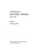 A bibliography of Matthew Arnold, 1932-1970 /
