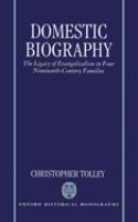 Domestic biography : the legacy of evangelicalism in four nineteenth-century families /