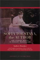 Sofia Tolstaya, the author : her literary works in English translation /