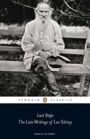 Last steps : the late writings of Leo Tolstoy /