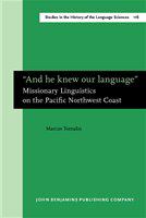 And he knew our language missionary linguistics on the Pacific northwest coast /