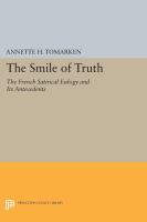 The Smile of Truth : the French Satirical Eulogy and Its Antecedents.