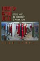 Liberalism beyond justice : citizens, society, and the boundaries of political theory /