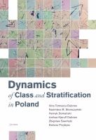 Dynamics of Class and Stratification in Poland : 1945-2015 /