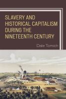 Slavery and Historical Capitalism during the Nineteenth Century.