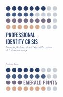 Professional Identity Crisis : Balancing the Internal and External Perception of Professional Image.
