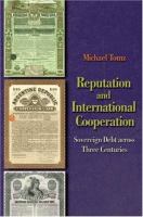 Reputation and international cooperation : sovereign debt across three centuries /