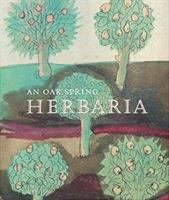 An Oak Spring Herbaria : herbs and herbals from the fourteenth to the nineteenth centuries : a selection of the rare books, manuscripts and works of art in the collection of Rachel Lambert Mellon /