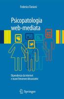 Psicopatologia web-mediata Dipendenza da internet e nuovi fenomeni dissociativi /