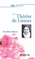 Prier 15 Jours Avec Thérèse de Lisieux : Un Livre Pratique et Accessible.