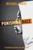 Punishing race : a continuing American dilemma /