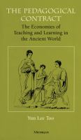 The pedagogical contract : the economies of teaching and learning in the ancient world /