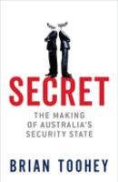 Secret : the making of Australia's security state /