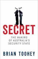 Secret : The Making of Australia's Security State.