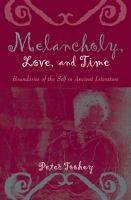 Melancholy, love, and time : boundaries of the self in ancient literature /