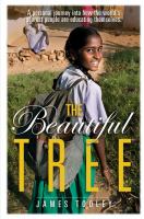 The beautiful tree : a personal journey into how the world's poorest people are educating themselves /